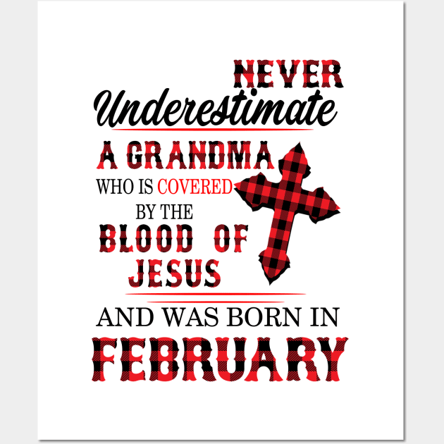 Never Underestimate A Grandma Blood Of Jesus February Wall Art by Vladis